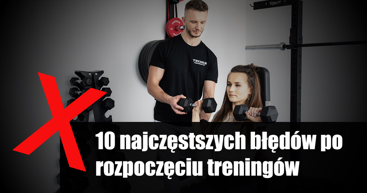 10 najczęstszych błędów na początku treningów